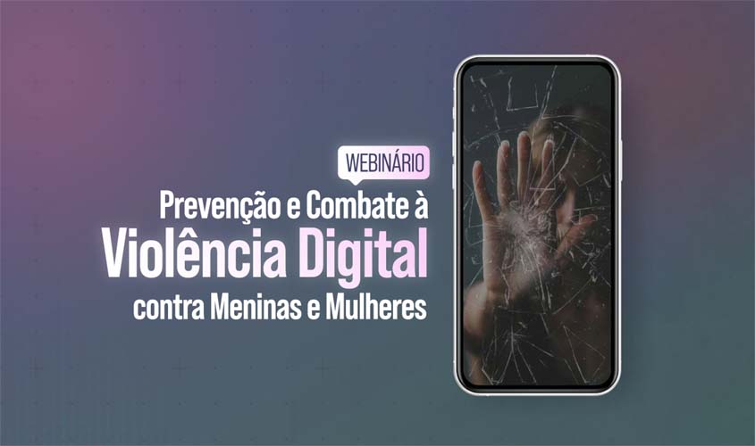 TRT-14 realiza webinário sobre violência digital contra mulheres