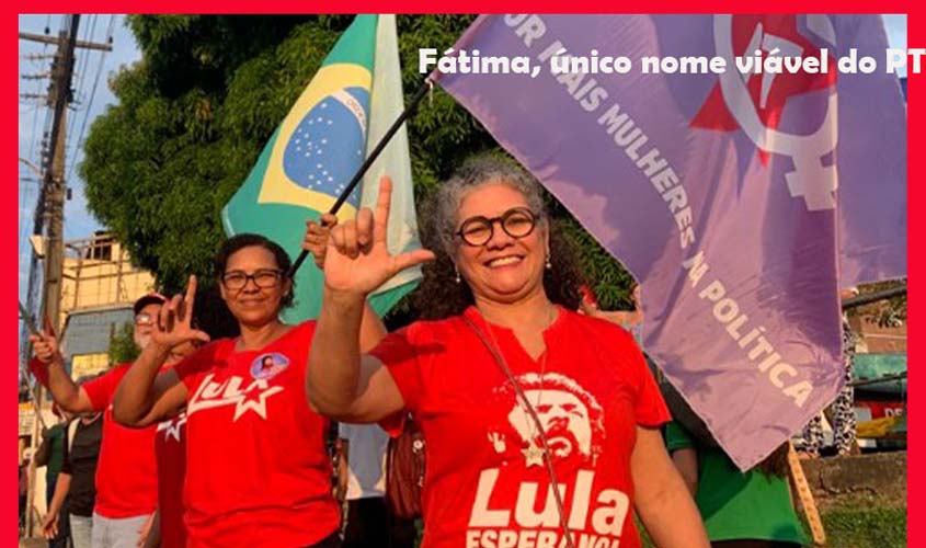 NA ELEIÇÃO QUE ESTÁ CHEGANDO, LULA DEVE INVESTIR TODAS AS SUAS FICHAS EM FÁTIMA CLEIDE NA DISPUTA EM PORTO VELHO | Tudo Rondônia - Independente!