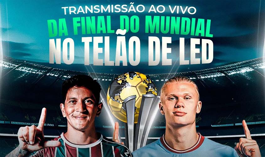 Venha assistir Manchester City X FLUMINENSE no Mercado Cultural 