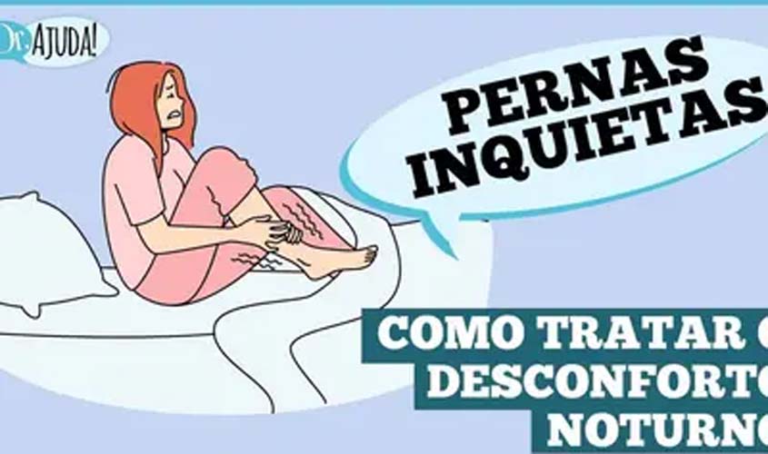 Sensação nas pernas ao deitar pode indicar Pernas Inquietas
