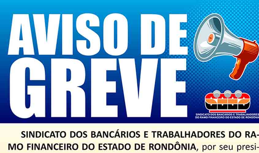 Empregados da Caixa em Rondônia aprovam decretação de estado de greve e paralisação de 24 horas
