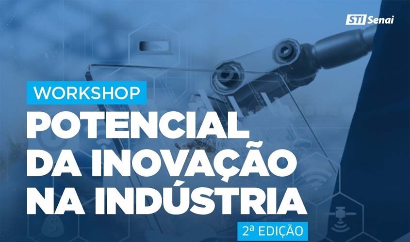 Workshop da Inovação reúne principais atores do ecossistema inovador rondoniense