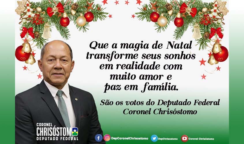 Mensagem de Natal do Deputado Federal Coronel Chrisóstomo