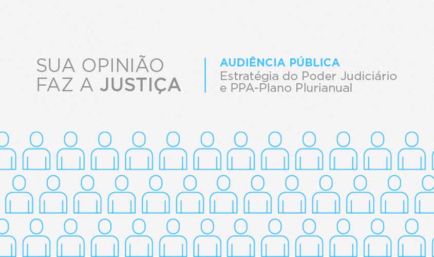 Audiência pública possibilita participação social na construção da Estratégia do Judiciário