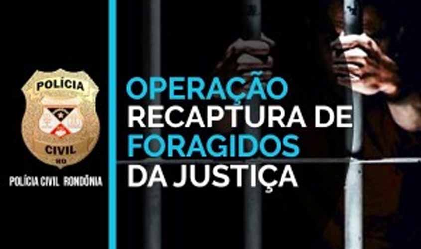 Polícia Civil cumpre mandados para prender foragidos da Justiça em Rondônia