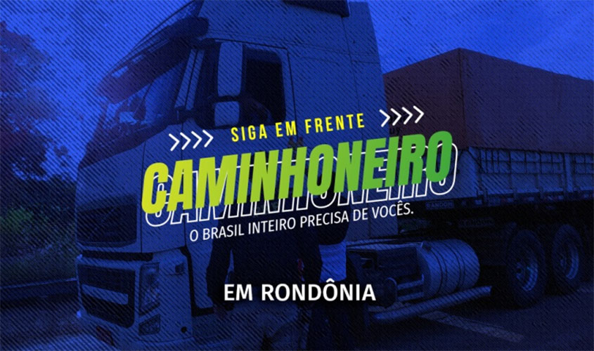 Em Rondônia, campanha 'Siga em frente, caminhoneiro' auxilia mais de 4 mil profissionais das estradas
