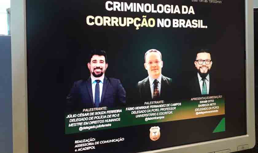 “Criminologia da Corrupção no Brasil” será tema de live promovida pela Polícia Civil; encontro será nesta quinta-feira, 24