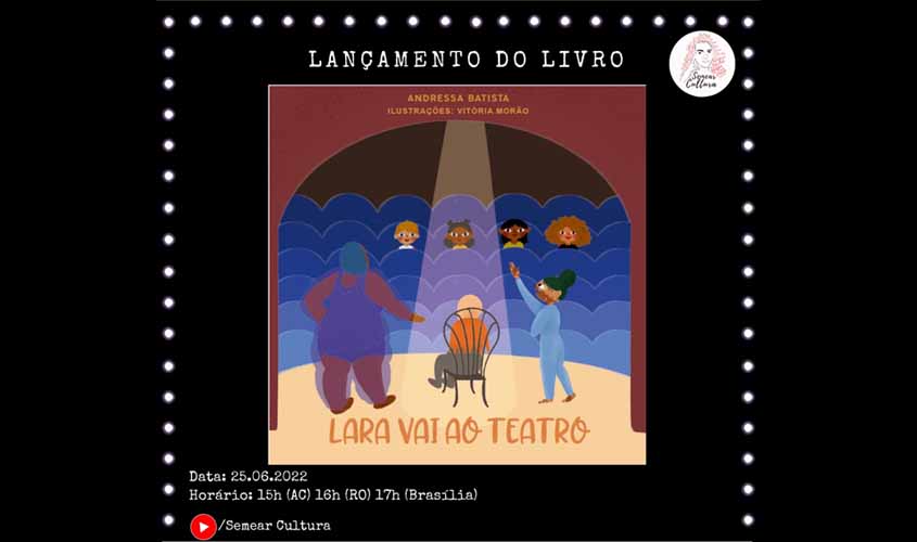 Live de lançamento do livro “Lara vai ao teatro” acontece neste sábado (25)