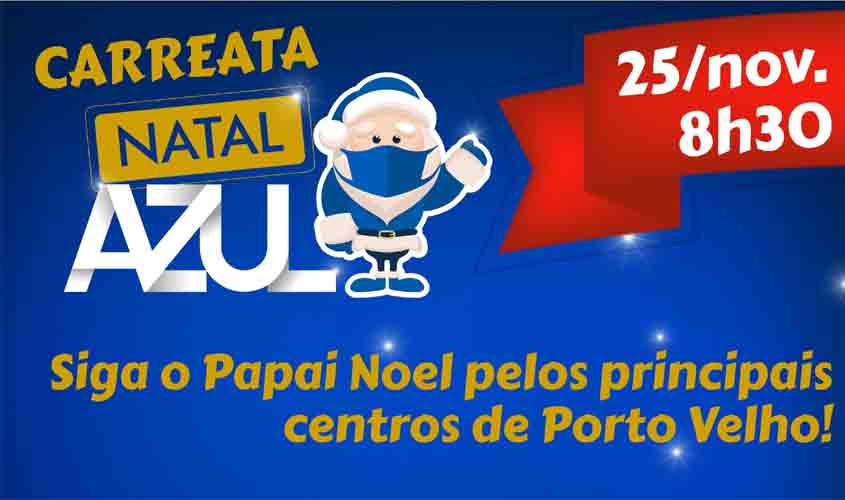 Carreata com Papai Noel azul é nesta quarta (25) em Porto Velho