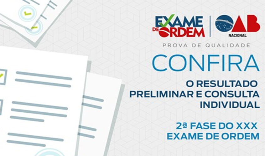 XXX Exame de Ordem: confira o resultado preliminar da 2ª fase