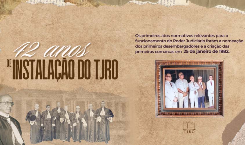 O Poder Judiciário de RO completa 42 anos no dia 25 de janeiro