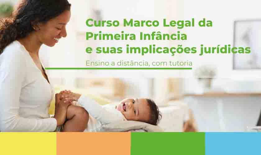 Inscrições para Curso Marco Legal da Primeira Infância seguem até segunda (30/8)