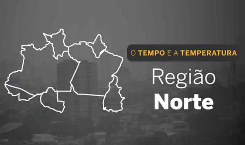 Quarta-feira de tempo firme e sol na maior parte da Região Norte