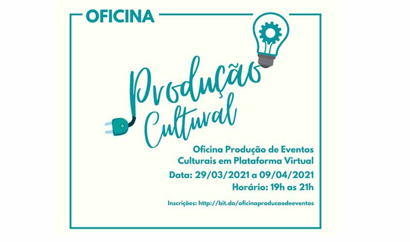 Oficina Produção de eventos culturais em plataforma virtual