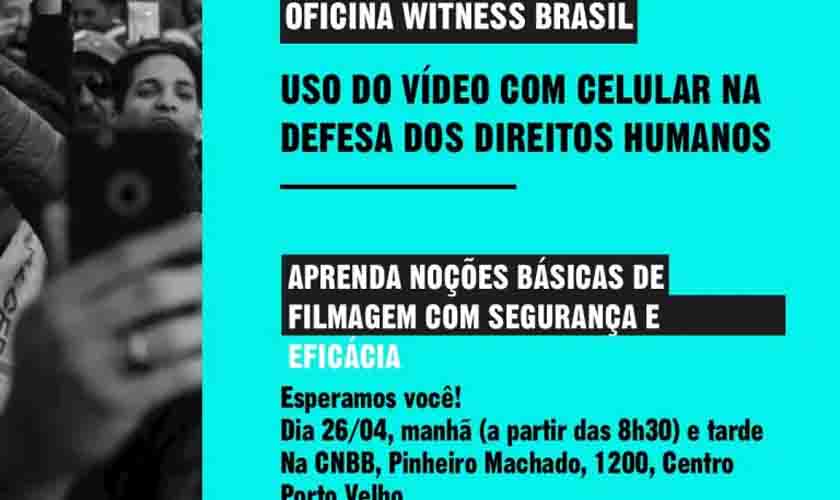 Witness oferece oficina sobre uso de vídeo com celular na defesa dos Direitos Humanos em Porto Velho