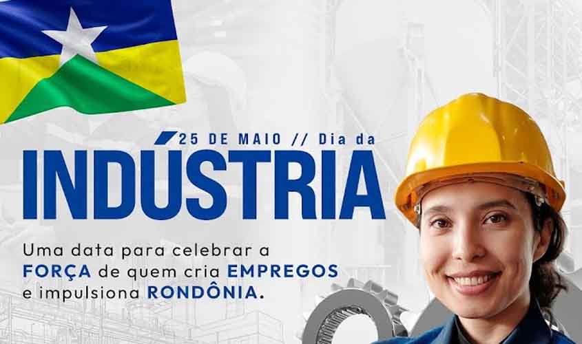 FIERO celebra o Dia da Indústria destacando força, desafios e futuro do setor em Rondônia 