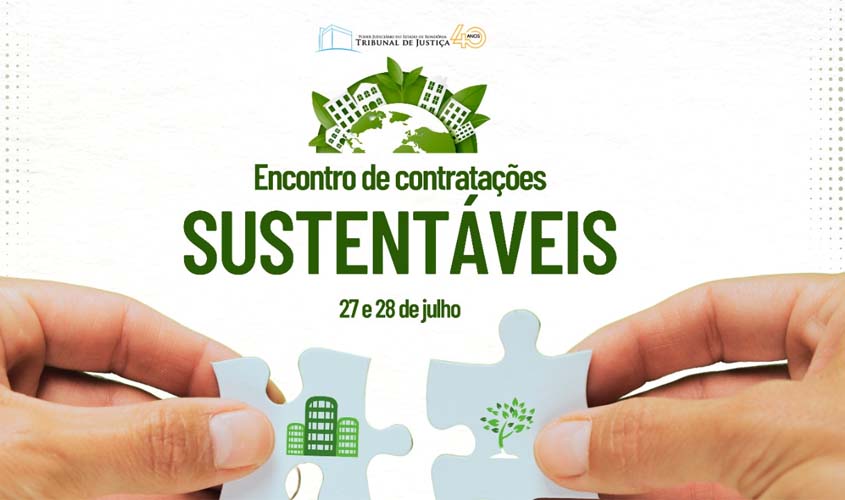 TJRO promove Encontro de Contratações Sustentáveis nos dias 27 e 28