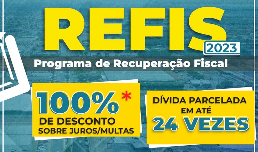 Prefeitura lança REFIS-2023 com descontos de até 100% sobre juros e multas de dívidas