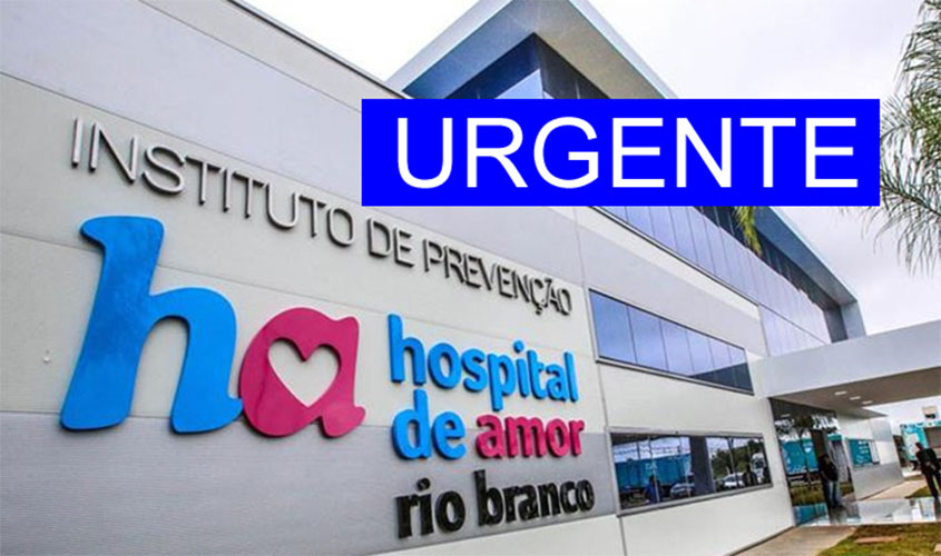 Hospital de Amor de Rio Branco suspende atendimentos em razão do coronavírus