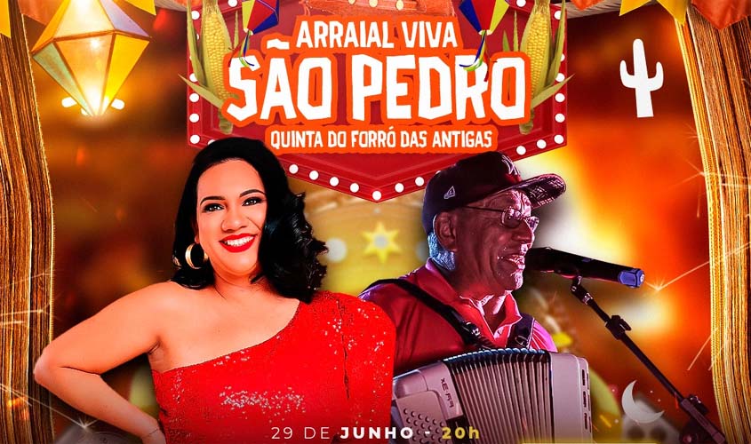 DIA 29 - Arraial Viva São Pedro com Patrícia Morais e Zezinho dos Cobras no Mercado Cultural