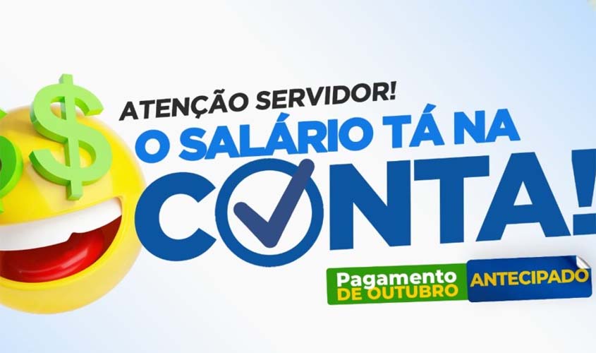 Tá na conta! Prefeitura antecipa salário de servidores municipais referente ao mês de outubro