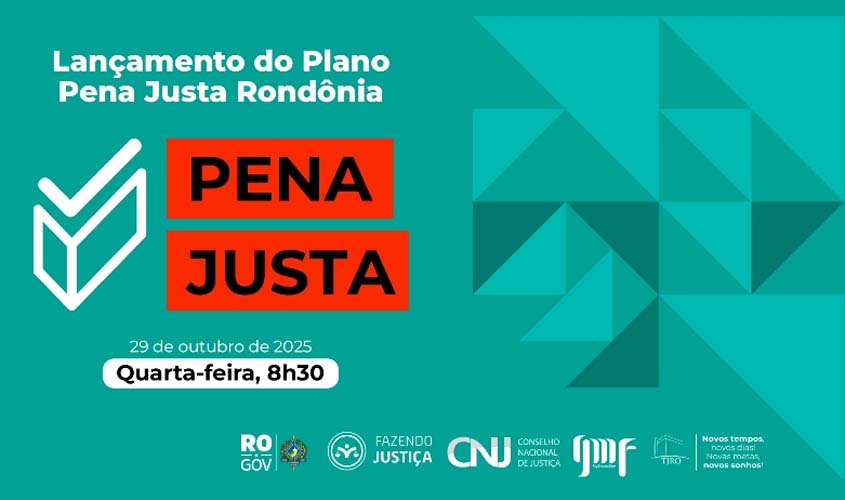Plano Pena Justa será lançado nesta quarta (29)