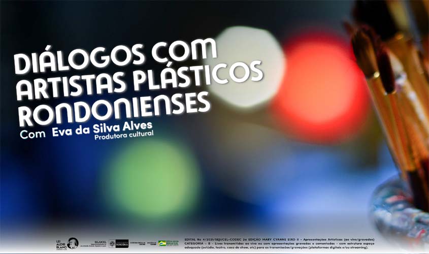 1° Dia da Live: diálogos com artistas plásticos rondonienses acontecerá neste sábado (30)