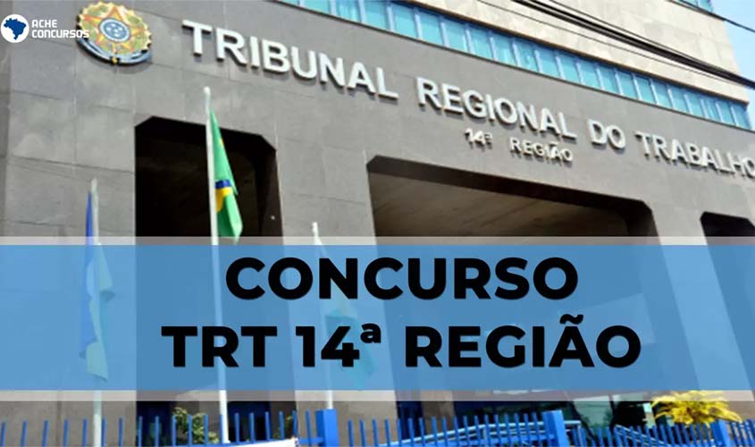Pleno do TRT-14 (RO/AC) autoriza a realização de concurso público para servidores