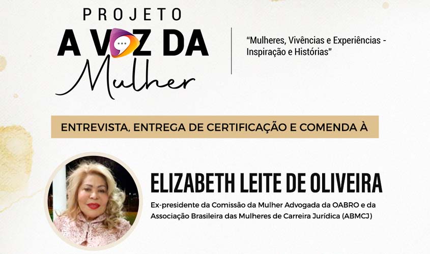 Elizabeth Leite de Oliveira é a quarta homenageada no Projeto “Voz da Mulher”