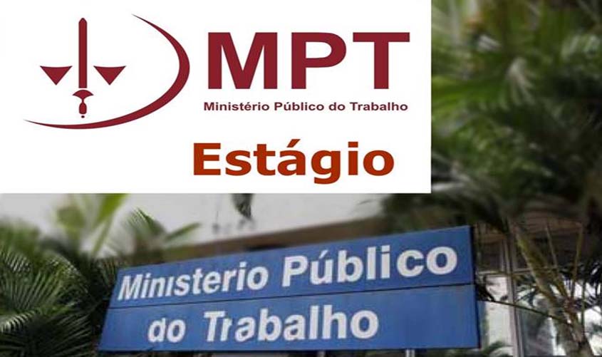 MPT divulga locais e horários de provas para estágio 