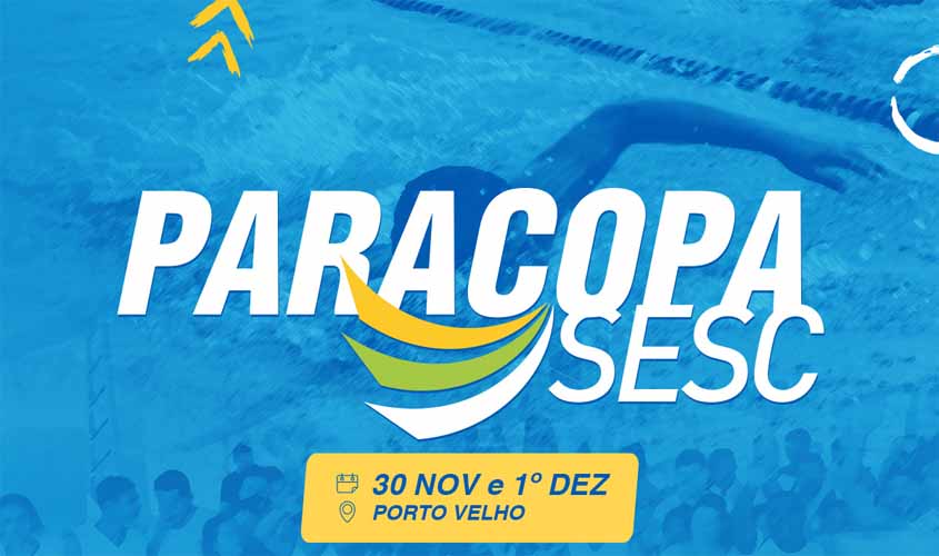 Paracopa Sesc RO começa na próxima quinta-feira em Porto Velho