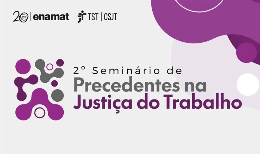 TRT-14 participa da Semana de Precedentes Trabalhistas