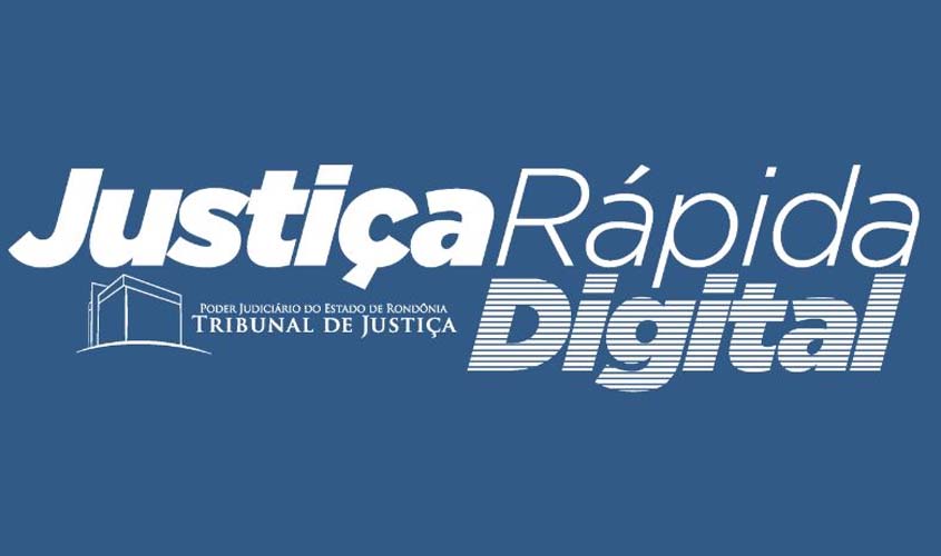 Justiça Rápida Digital amplia acesso ao Judiciário