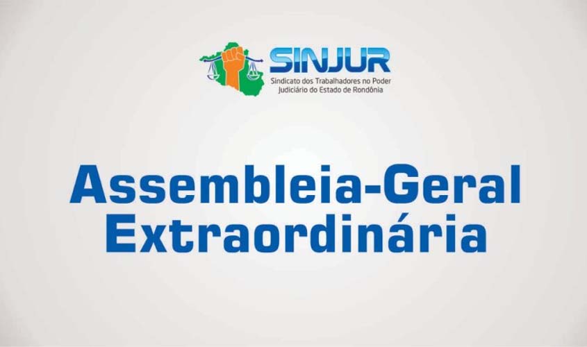 CONVOCAÇÃO SINJUR PARA ASSEMBLEIA EXTRAORDINÁRIA A SER REALIZADA SEXTA-FEIRA, 01/09/2023