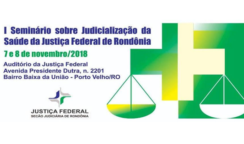 Justiça Federal promove o I Seminário sobre a Judicialização da Saúde