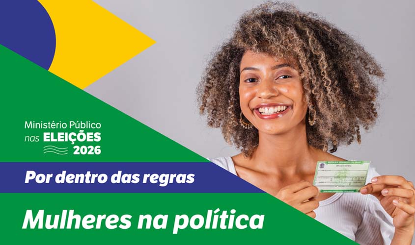 Novas regras ampliam participação feminina na política
