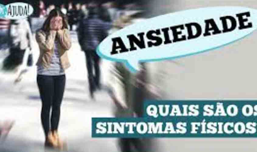 Quais são os sintomas físicos da ansiedade?