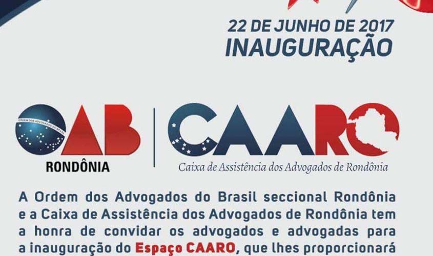 CAARO inaugura hoje Espaço para dar suporte aos advogados de RO