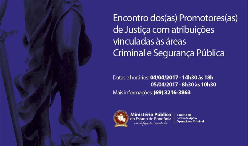 MP promove encontro de Promotores de Justiça das áreas Criminal e Segurança Pública