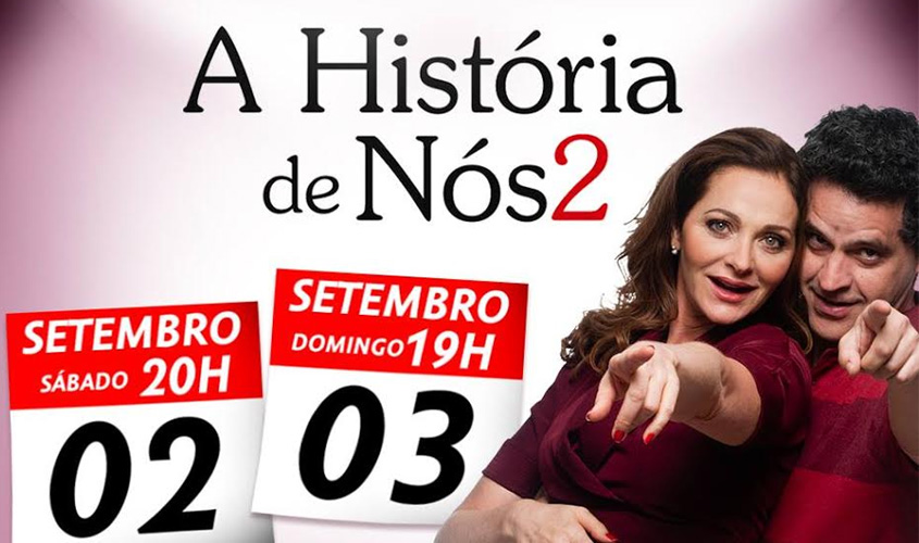 Ingressos para a “A História de Nós Dois” já estão disponíveis nos pontos vendas