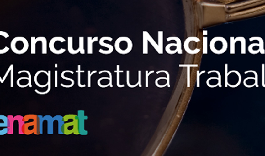 Inscrições para o 1º Concurso Público Nacional Unificado para a Magistratura do Trabalho encerra nesta quarta-feira (02)