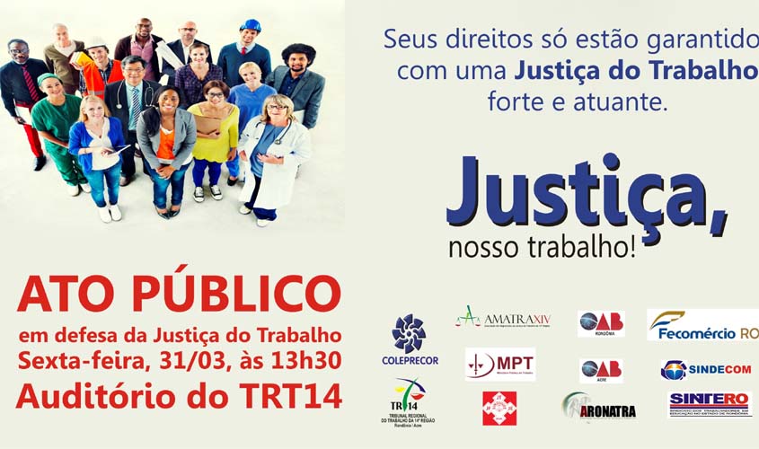 Órgãos e entidades se unem ao TRT de Rondônia e Acre em ato público em defesa da Justiça do Trabalho