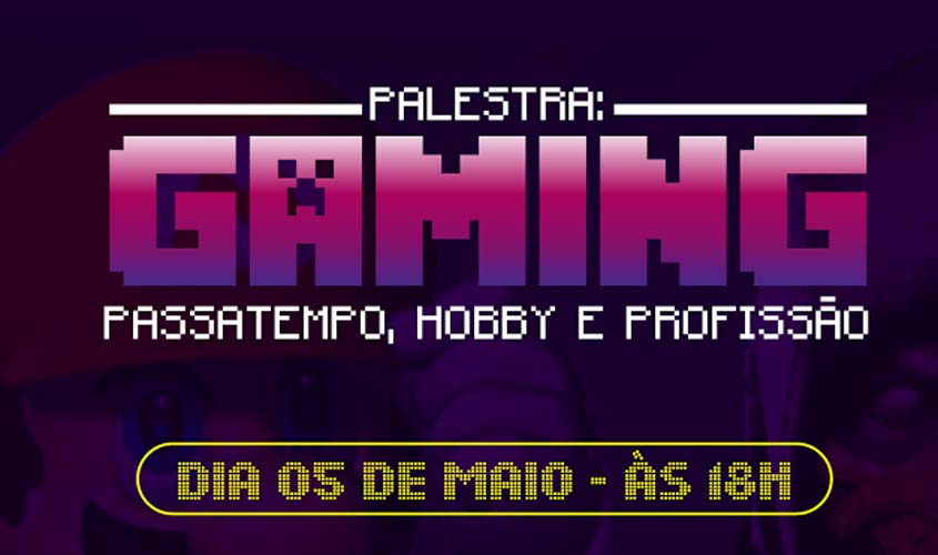 Palestra “Gaming”, totalmente em inglês, acontecerá em Porto Velho