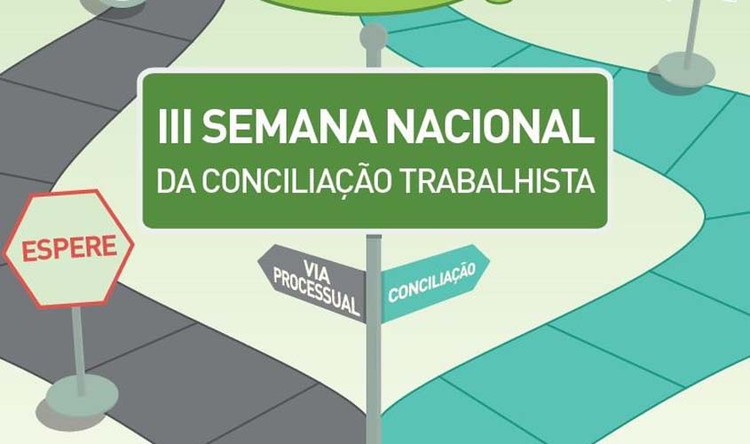 Justiça do Trabalho se prepara para solucionar milhares de processos em Semana da Conciliação