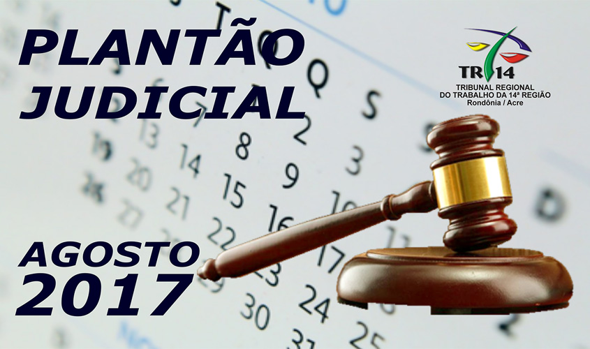 TRT14 divulga escala do Plantão Judicial para o mês de agosto